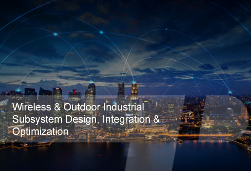 Wireless & Outdoor Industrial Subsystem Design, Integration & Optimization - GTT USA